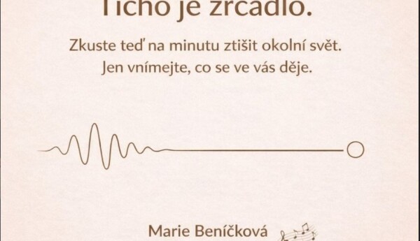 Ticho je zrcadlo.