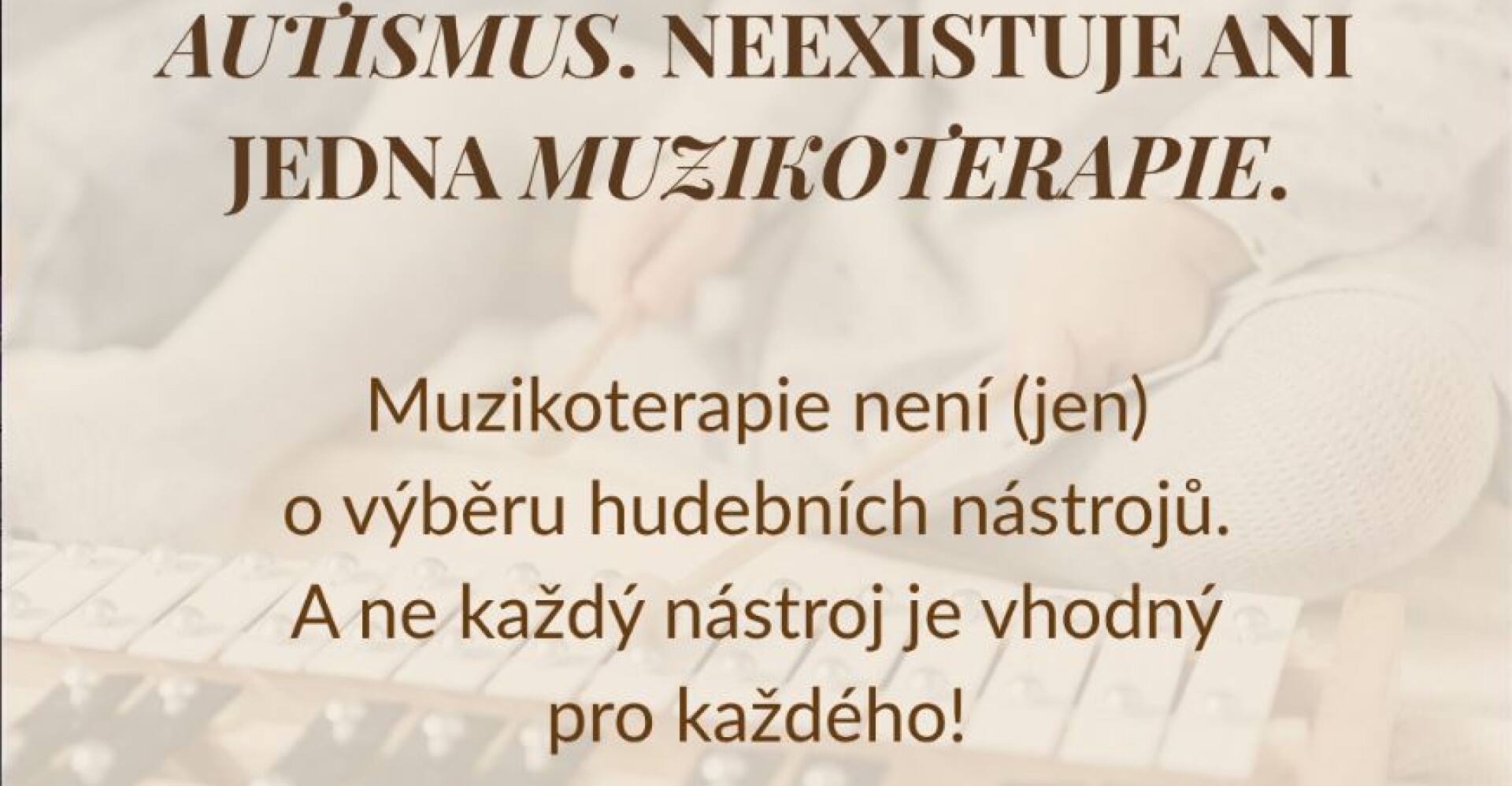 Neexistuje jeden autismus. A neexistuje ani jedna muzikoterapie.